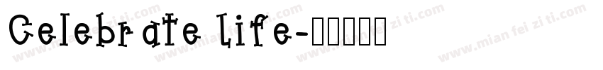 Celebrate Life字体转换